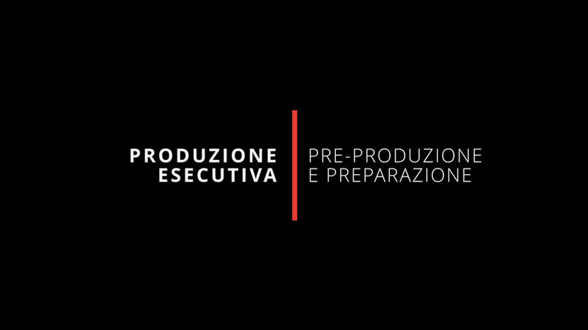PRE PRODUZIONE E PREPARAZIONE